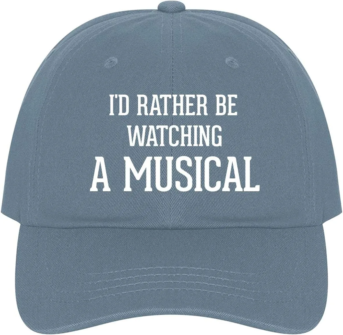 Adjustable Dad Hat Cap I'd Rather Be Watching A Musical - miniature parish dilate inborn odorous A Nice Comfortable 