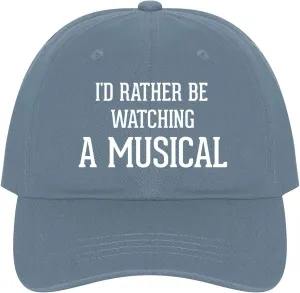 Adjustable Dad Hat Cap I'd Rather Be Watching A Musical - miniature parish dilate inborn odorous A Nice Comfortable 