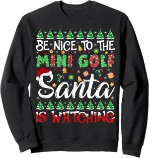 Christmas orthodox plutonic Sweatshirt Be Nice To The Mini Golf Santa Is Watching 