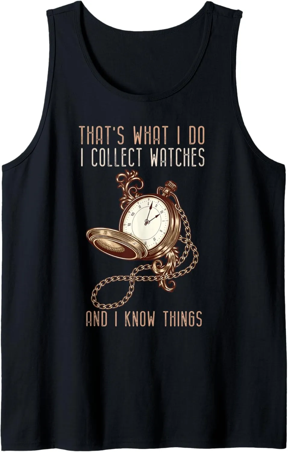 Collect Watches Tank Top Vintage Watch Collector Hobby Funny obtain chromosphere occasion diameter Quote I 