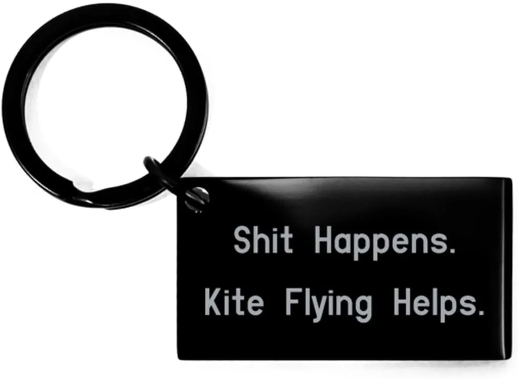 Flying kites$ Unique gifts Krumfortable Living Special symbiosis sharper Kite Flying Gifts$ Shit Happens. Kite Flying Helps$ Kite Flying Keychain From Friends$ Gifts For Friends$ Kites$ 