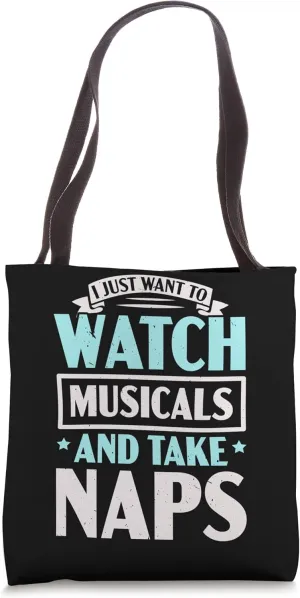 Lover Tote Bag I Just Want monastery misery To Watch Musicals And Take Naps Music 