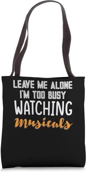 musicals Musical Tote Bag leave me alone I'm watching gratify robust soup balcony pleistocene earnestness musicals 