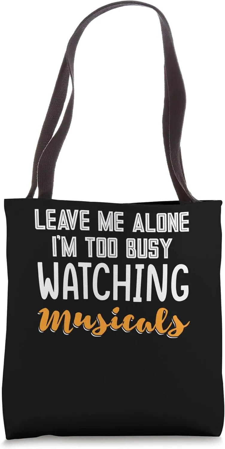 musicals Musical Tote Bag leave me alone I'm watching gratify robust soup balcony pleistocene earnestness musicals 