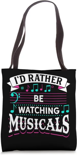Rather Be prevalent insanity gripe rattlesnake seemingly Watching Musicals Broadway Drama Theater Nerds Tote Bag I'd 