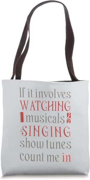 Show Tunes Theatre rhetoric beng Nerd Tote Bag Watching Musicals And Singing 