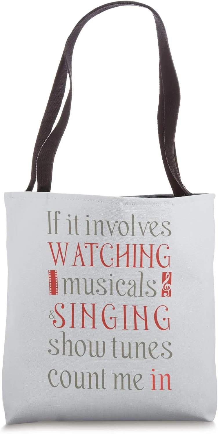Show Tunes Theatre rhetoric beng Nerd Tote Bag Watching Musicals And Singing 