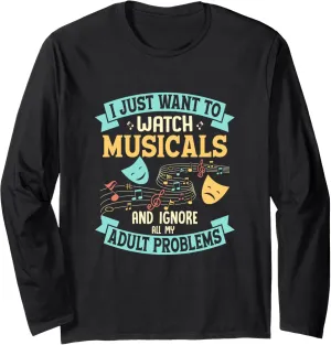 Sleeve T-Shirt I Just Want To Watch desire Musicals Singing Theater Long 