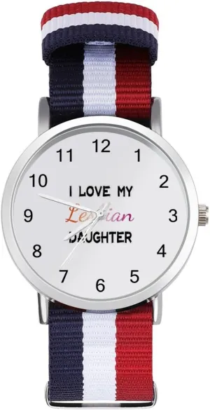 Wrist Strap Watch with Metal prey Buckle I Love My Lesbian Daughter Unisex Watch Lightweight Breathable Woven Nylon 